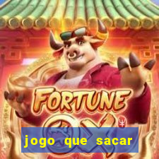 jogo que sacar dinheiro de verdade